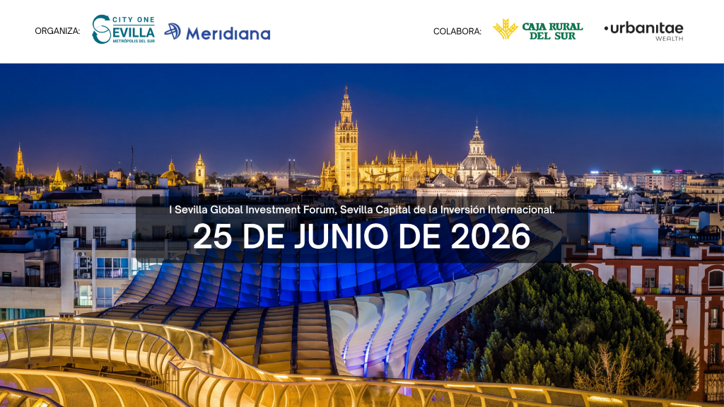 Sevilla reúne a representantes del ámbito institucional, empresarial y financiero en el I Sevilla Global Investment Forum